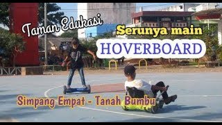 Serunya Main Hover board di Taman Edukasi - Aisha Mahya