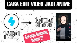 CARA EDIT VIDEO JADI ANIME PALING MUDAH VIRAL !!! - UNTUK IOS & ANDROID