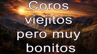 44 Coros pentecostales viejitos pero muy bonitos 120 Minutos de coritos pentecostales