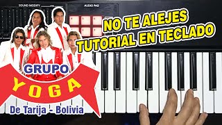 NO TE ALEJES - GRUPO YOGA (TUTORIAL EN TECLADO)