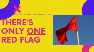 There's Really Only ONE Red Flag