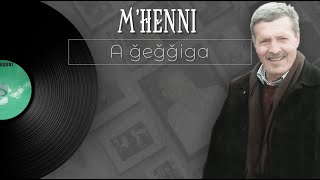 ǧeǧǧiga | M'henni