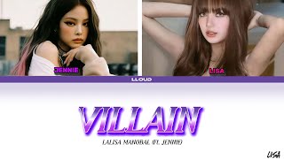 LISA - VILLAIN (Feat. JENNIE) (Colour Coded Lyrics Eng/korean) | LOUD