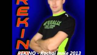 REKINO - Kochaj mnie 2013