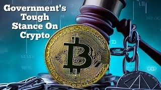 The Real Reason Behind The Government's Tough Stance on Crypto Industry