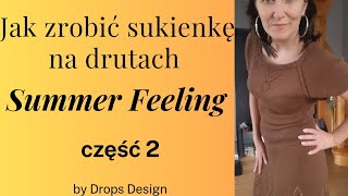 #72 Jak zrobić sukienkę na drutach cz. 2 Wzór Summer Feeling od Drops  160-1