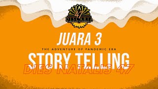 JUARA 3 STORY TELLING | DIES NATALIS 47