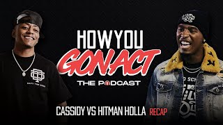 Cassidy vs Hitman Holla Recap | RBE MAXOUT | HOWYOUGONACT NETWORK