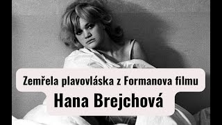 Zemřela "Formanova plavovláska" Hana Brejchová