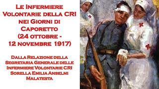 Le Infermiere Volontarie della CRI nei giorni di Caporetto (24 ottobre - 12 novembre 1917)