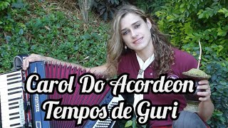 Carol do Acordeon - Tempos de Guri