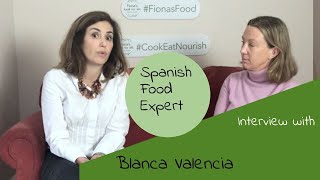 Blanca Valencia, Spanish Food Expert