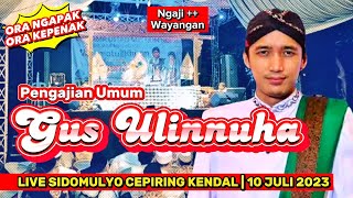 GUS ULINNUHA TERBARU 2023 | SIDOMULYO KENDAL | PART#2