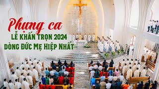 Phụng ca trong Thánh lễ khấn trọn dòng Đức Mẹ Hiệp Nhất 2024