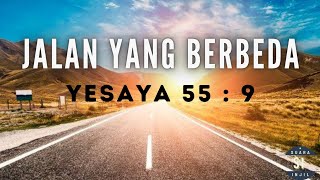 RENUNGAN : Jalan yang berbeda