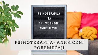 Psihoterapija - ANKSIOZNI POREMEĆAJI ||| BEAUTY BANG THEORY