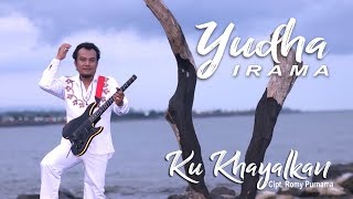 Yudha Irama - Ku Khayalkan | Dangdut (Official Music Video)