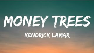 KENDRICK LAMAR - money trees (Lyrics)