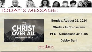 Studies In Colossians - Pt 6 - Colossians 3:15 - 4:6 - Debby Baril.