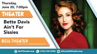 Bette Davis Ain't for Sissies at Bell Theater