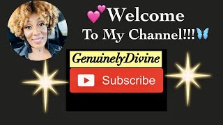 Welcome to my Channel (GenuinelyDivine)