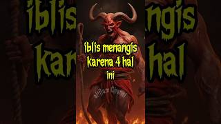 Tangisan iblis karna 4 kejadian#youtubeshort#shortsvidio#fyp