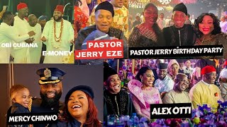 Pastor Jerry Eze 42nd Birthday Party Dance - E money, Obi Cubana Governor Otti Mercy Chinwo Dance.