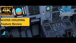 MSFS |  Flybywire A32nx Holding Feature Review  |  4K