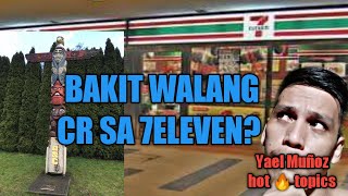 BAKIT WALANG CR SA 7ELEVEN?