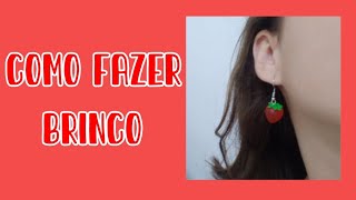 COMO FAZER BRINCO ! 🍓 parte 1!