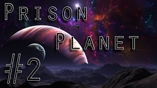 Prison Planet #2 - Needy Light!