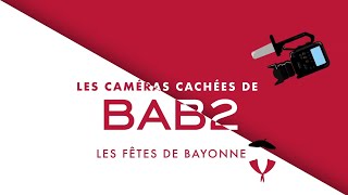 Caméras cachées BAB2 - Fêtes de Bayonne