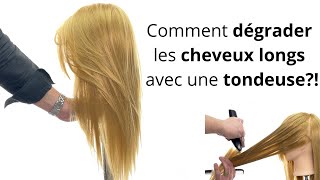 ✂️ Comment dégrader les cheveux longs avec une tondeuse?