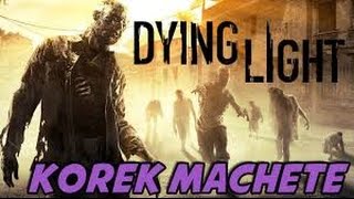 Dying Light Progetto Korek Machete