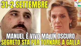 LA PROMESSA ANTICIPAZIONI 31-2 SETTEMBRE - MANUEL È VIVO MA TORNA CON UN OSCURO SEGRETO..