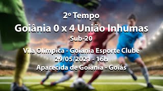 #Sub20 - Goiânia 0 x 4 União Inhumas 2º Tempo Completo