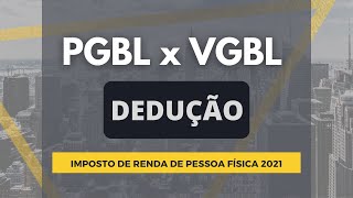 IRPF 2021 - PGBL x VGBL - Dedução