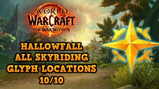 Hallowfall SKYRIDING GLYPH Locations! | QUICKEST ROUTE | WoW The War Within