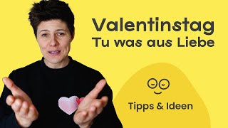 Valentinstag Ideen 💝 Tue etwas aus Liebe