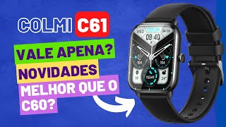 🔴 SMARTWATCH COLMI C61 - Novo Chip, Novidades, Watchfaces - Melhor Smartwatch Custo-Benefício!