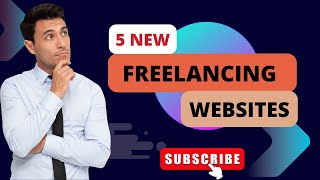 Top 5 New Freelancing Websites in 2022 || Earn By Yourself