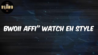 1Biggs Don - (Lyrics) Bwoii Affi" Watch Eh Style