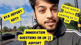 Immigration Questions on UK 🇬🇧 Airport 2023