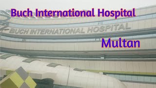 Buch International Hospital Multan with Ansari