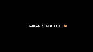 Pee Loon x Dhadkan Yeh Kehti Hai |Black screen status| black lyrics | Vibez104