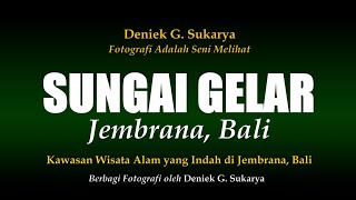 Sungai Gelar - Kawasan Wisata Alam Yang Asri di Jembrana