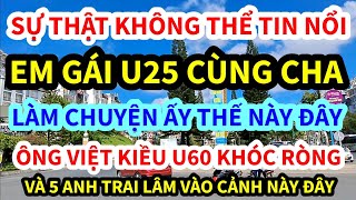 ÔNG VIỆT KIỀU MỸ, U60 KHÔNG NGỜ KẸP EM GÁI U25 LÀM CHUYỆN ẤY KIỂU NÀY ĐÂY, CÁI KẾT QUÁ KHÔNG AI NGỜ