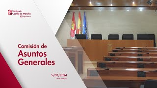 Comisión de Asuntos Generales - 5/03/2024