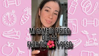 Mi cambio físico (día 44) flor de 🌺 peso, estrés.. ajustes a mi rutina ♥️