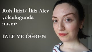 15. ikiz alevinle tanıştığının ASIL işareti & sürece dair BÜTÜN önemli bilgiler